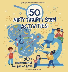 50 Nifty Thrifty STEM Activities // 50  Experiments for $10 or Less!