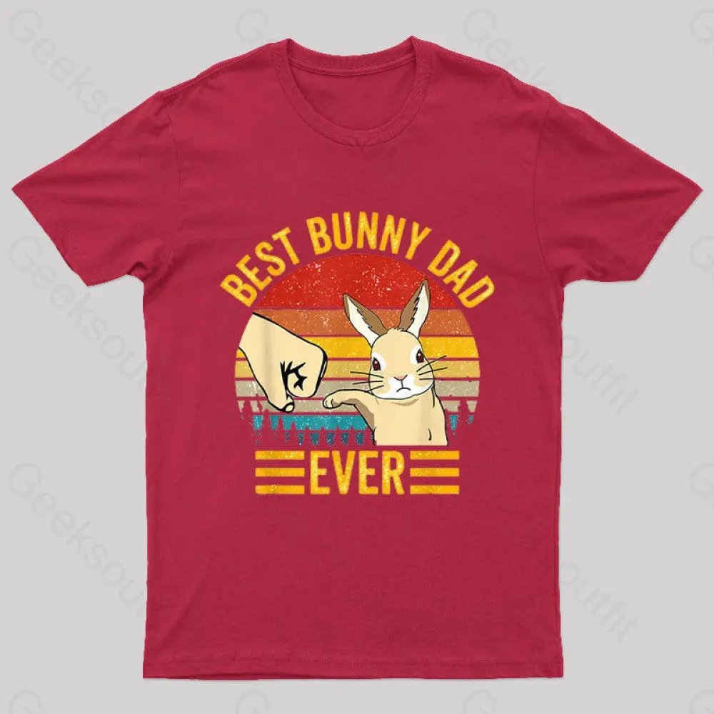 Best Bunny Dad Ever Geek T-Shirt