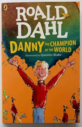 DANNY THE CHAMPION OF THE WORLD - Roald Dahl